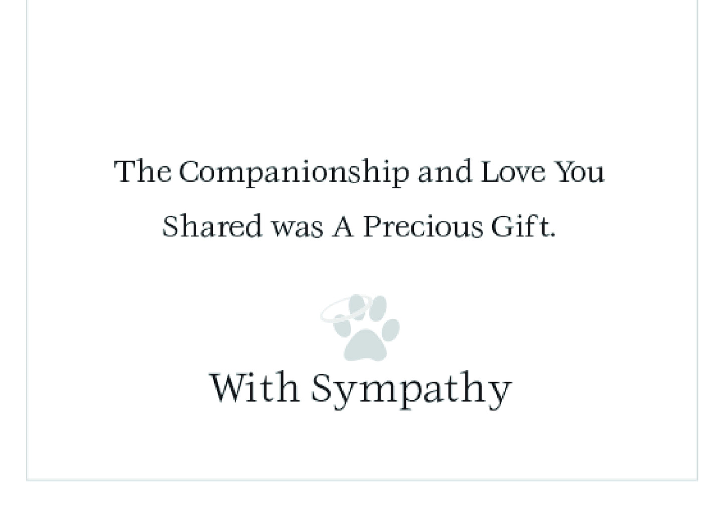 Dog Speak "Until One Has Loved An Animal" Sympathy Card